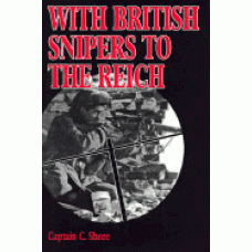 WITH BRITISH SNIPERS TO THE REICH